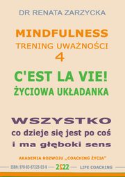 C'EST LA VIE! yciowa ukadanka. Wszystko, co si dzieje jest po co., Dr Renata Zarzycka