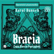 Bracia, Karol Bunsch
