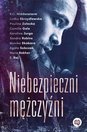 Niebezpieczni mczyni, K.c. Hiddenstorm, Paulina Zalecka, Camille Gale, E. Raj, Karolina Jurga, Ludka Skrzydlewska, Sandra Robins, Monika Skabara, Agata Sobczak, Nana Bekher