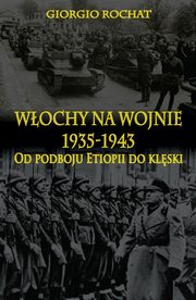 ksiazka tytu: Wochy na wojnie 1935-1943 autor: Giorgio Rochat