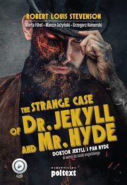 Strange Case of Dr. Jekyll and Mr. Hyde, Marta Fihel, Robert Louis Stevenson, Grzegorz Komerski, Marcin Jayski