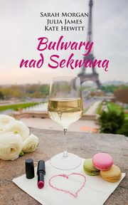 Bulwary nad Sekwan, Sarah Morgan, Julia James, Kate Hewitt