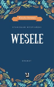 ksiazka tytu: Wesele autor: Stanisaw Wyspiaski