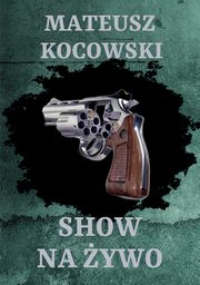 Show na ywo, Mateusz Kocowski