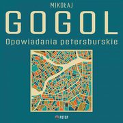 Opowiadania petersburskie, Mikoaj Gogol