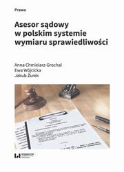 Asesor sdowy w polskim systemie wymiaru sprawiedliwoci, Anna Chmielarz-Grochal, Ewa Wjcicka, Jakub urek