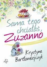 Sama tego chciaa, Zuzanno, Krystyna Bartomiejczyk