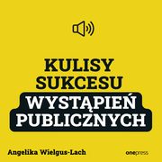 Kulisy Sukcesu wystpie publicznych, Angelika Wielgus-Lach