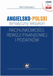 ksiazka tytu: Angielsko-polski tematyczny leksykon rachunkowoci, rewizji finansowej i podatkw autor: Nelli Artienwicz