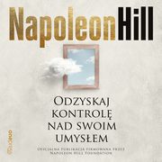 Odzyskaj kontrol nad swoim umysem, Napoleon Hill