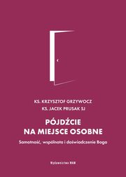 Pjdcie na miejsce osobne, Ks. Krzysztof Grzywocz, Ks. Jacek Prusak SJ