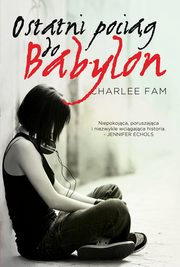 ksiazka tytu: Ostatni pocig do Babylon autor: Charlee Fam