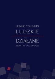 ksiazka tytu: Ludzkie dziaanie autor: Ludwig von Mises