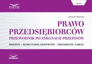 Prawo przedsibiorcw. Przewodnik po zmianach przepisw, Dominik Majewski