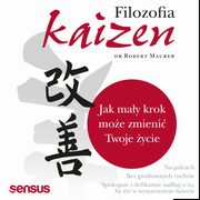 ksiazka tytu: Filozofia Kaizen. Jak may krok moe zmieni Twoje ycie autor: Robert Maurer