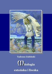 Mitologia estoska i liwska, Tadeusz Zubiski