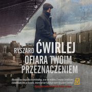 Ofiara twoim przeznaczeniem, Ryszard wirlej