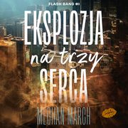 Eksplozja na trzy serca. Flash Bang #1, Meghan March
