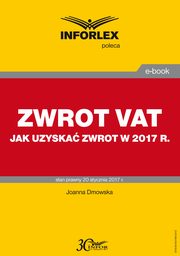 ZWROT VAT jak uzyska zwrot w 2017 r., Joanna Dmowska