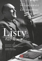 Listy 1945-1958, Jarosaw Iwaszkiewicz, Tadeusz Kwiatkowski