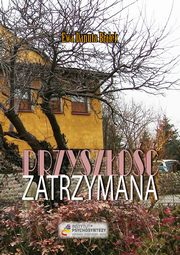 ksiazka tytu: Przyszo zatrzymana - Przyszo zatrzymana. Przedmowa autor: Ewa Danuta Biaek