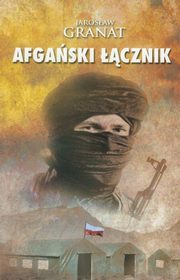 ksiazka tytu: Afgaski cznik autor: Jarosaw Granat