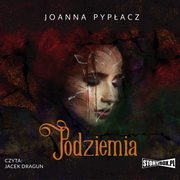 Podziemia, Joanna Pypacz