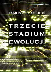 Trzecie stadium ewolucji, Janusz Szablicki