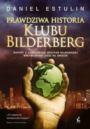 ksiazka tytu: Prawdziwa historia Klubu Bilderberga autor: Daniel Estulin