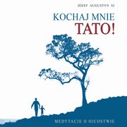 Kochaj mnie tato !, Jzef Augustyn