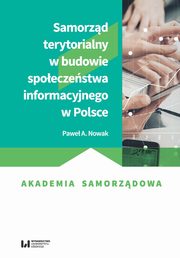 Samorzd terytorialny w budowie spoeczestwa informacyjnego w Polsce, Pawe A. Nowak