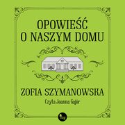 Opowie o naszym domu, Zofia Szymanowska