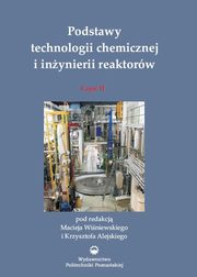 Podstawy technologii chemicznej i inynierii reaktorw, cz 1, Maciej Winiewski, Krzysztof Alejski