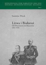 ksiazka tytu: Litwa i Biaoru Od Murawjowa do Baranowa (1864-1868) autor: 