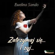 Zatrzymaj si... i yj..., Ewelina Sando