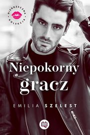 Niepokorny gracz. Niegrzeczna kolekcja. Tom 3, Emilia Szelest