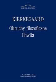Okruchy filozoficzne. Chwila, Soren Kierkegaard