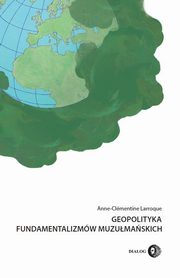 Geopolityka fundamentalizmw muzumaskich, Anne-Clmentine Larroque