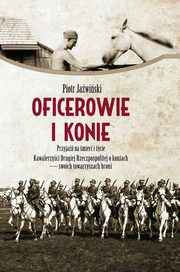 ksiazka tytu: Oficerowie i konie autor: Piotr Jawiski