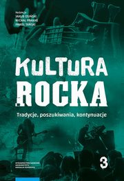 Kultura rocka 3. Tradycje, poszukiwania, kontynuacje, 