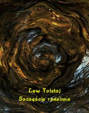 Szczcie rodzinne, Lew Tostoj