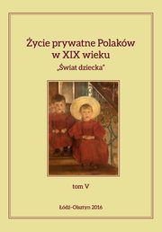 ksiazka tytu: ycie prywatne Polakw w XIX wieku Tom 5 autor: 