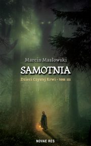 Samotnia. Dzieci czystej krwi tom III, Marcin Masowski