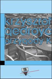 Przygody K, Krzysztof Gedroy