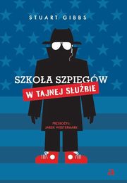 ksiazka tytu: Szkoa szpiegw. W Tajnej Subie autor: Stuart Gibbs