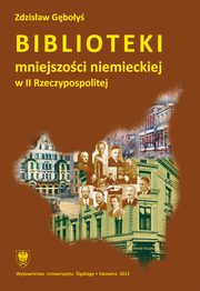 ksiazka tytu: Biblioteki mniejszoci niemieckiej w II Rzeczypospolitej - 08 Aktywno zawodowa bibliotekarzy autor: Zdzisaw Gboy