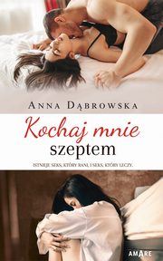 Kochaj mnie szeptem, Anna Dbrowska