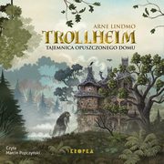 Trollheim. Tajemnica opuszczonego domu, Arne Lindmo