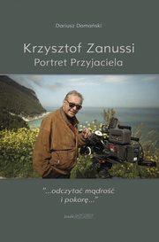 Krzysztof Zanussi. Portret Przyjaciela, Dariusz Domaski