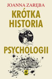 ksiazka tytu: Krtka historia psychologii autor: Joanna Zarba